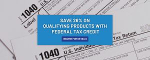 Save 26% on qualifying products with federal tax credit